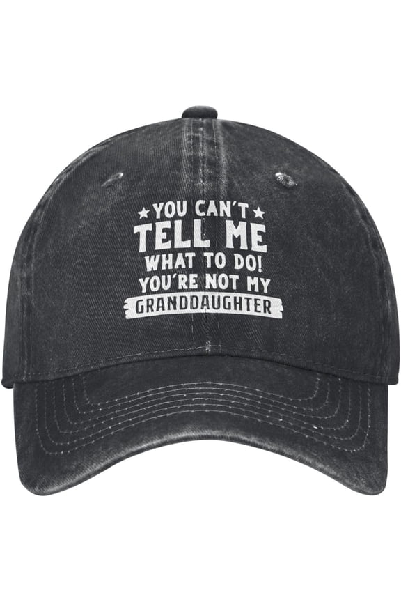 Funny Hat You Can't Tell Me Whats to Do You're Not My Granddaughter Cap for Women Dad Hats Adjustable Caps Black