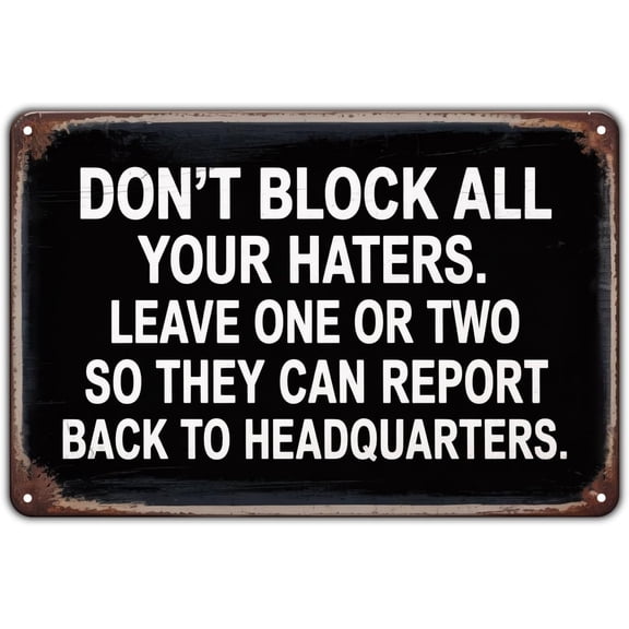 Funny Haters Quote tin sign, Vintage Humor Saying Metal Sign print Aesthetic Room Decoration for Home Bedroom Kitchen Bar Coffee Bathroom Indoor Outdoor Wall Decor, 8 X 12 IN