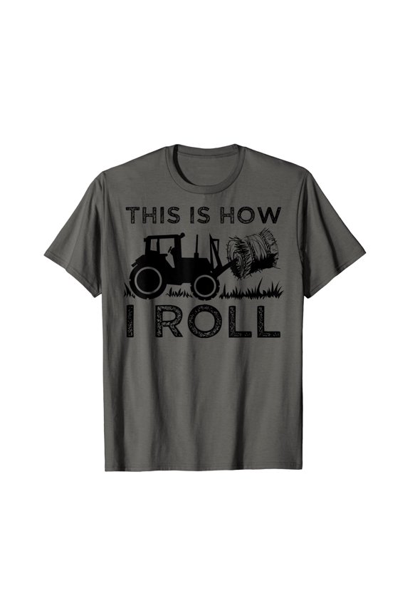 Funny Hay Bale How I Roll Gift Cool Farmer Tractor Driver T-Shirt