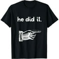 thumbnail image 1 of Funny He Did It Point Finger Matching Brother Sister Sibling T-Shirt, 1 of 4