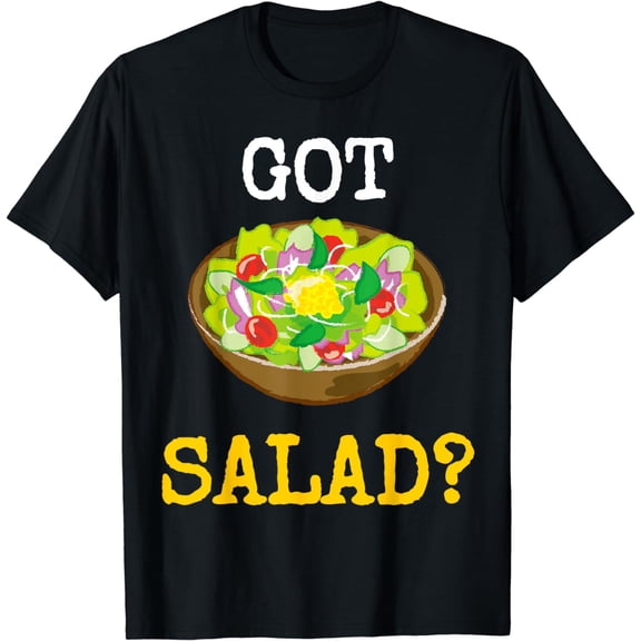 Funny Health Foods Shirt Got Salad T Shirt