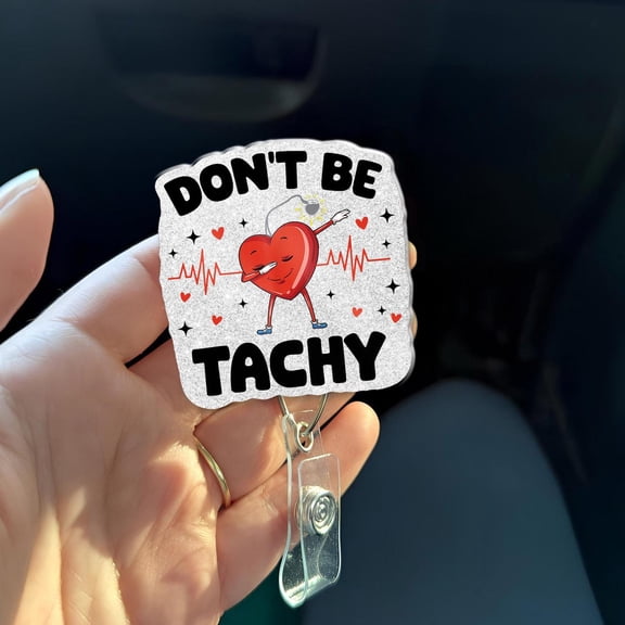 Funny Heart Badge Reel, Dont Be Tachy Badge, Cardiology Nurse Gift, Cardiac ICU RN Badge Holder, Medical Pun Humor for Healthcare Worker