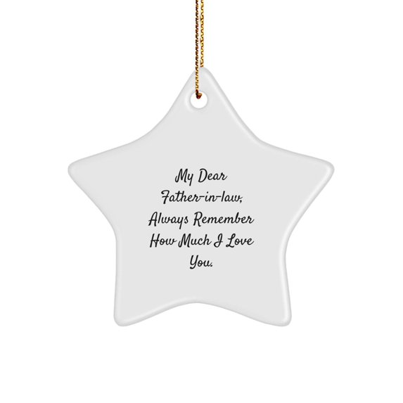 Funny Heartfelt Gifts from Gifts for Father-in-law, Star Ornament, Always Remember How Much I Love You.