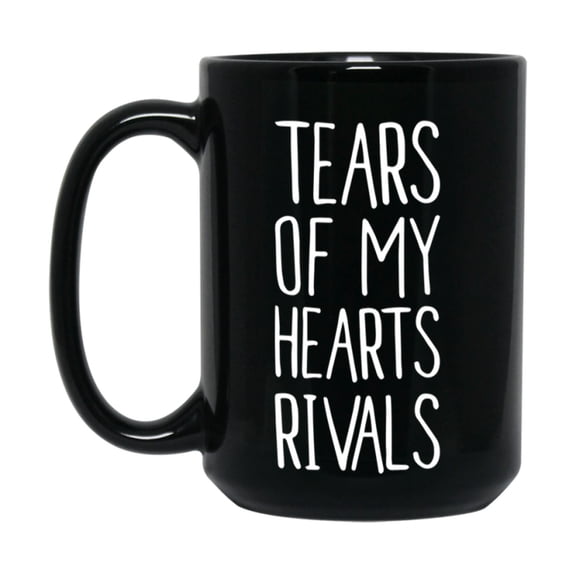 Funny Hearts Mug, Tears Of My Hearts Rivals, 11Oz Or 15Oz Black Ceramic Coffee Cup