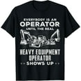 thumbnail image 1 of Funny Heavy Equipment Bulldozer Backhoe Excavator Operator T-Shirt, 1 of 4