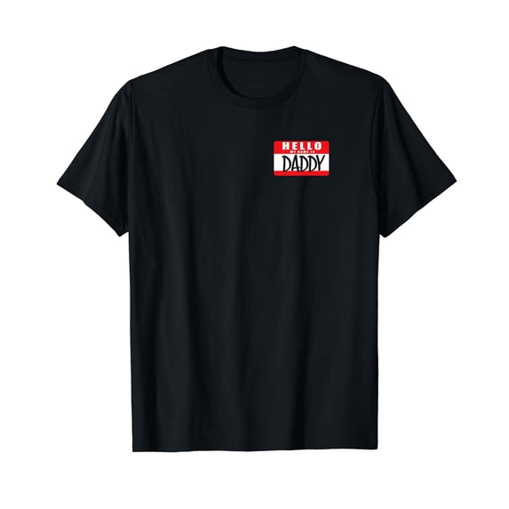 Funny Hello my name is Daddy name tag T-shirt