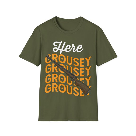 Funny Here Grousey Grousey Hunting Sarcasm Novelty T-Shirt