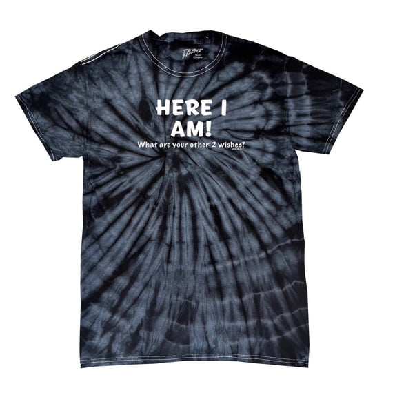 Funny Here I Am What are Your Other Two Wishes T-shirt Sarcastic Humor Humorous Witty Comic Tee-Blacktiedye-Lar