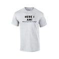 thumbnail image 1 of Funny Here I Am What are Your Other Two Wishes T-shirt Sarcastic Humor Humorous Witty Comic Tee-Lightgrey-Mediu, 1 of 4