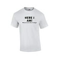 thumbnail image 1 of Funny Here I Am What are Your Other Two Wishes T-shirt Sarcastic Humor Humorous Witty Comic Tee-White-6Xl, 1 of 4