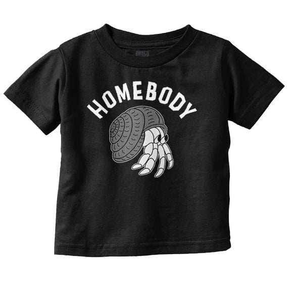 Funny Hermit Crab Homebody Joke Toddler Boy Girl T Shirt Infant Toddler Brisco Brands 12M