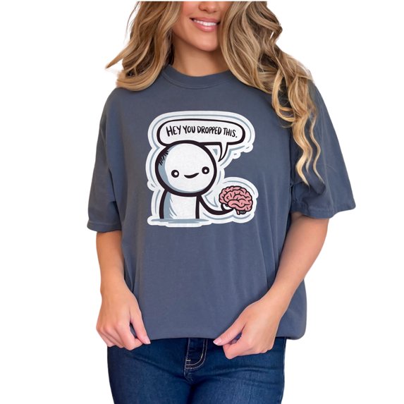 Funny Hey You Dropped This Brain T-Shirt, Cute Character Holding Brain, Humorous Graphic Tee, Perfect Gift for Friends, Unique Apparel, Denim Comfort Colors T-Shirt, Small