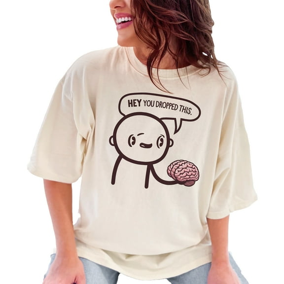 Funny Hey You Dropped This Brain T-Shirt, Geek Humor Graphic Tee, Cartoon Novelty Shirt, Unique Brain Design T-Shirt, Humorous Tee, Ivory Comfort Colors T-Shirt, Large