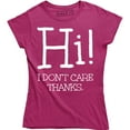 thumbnail image 1 of Funny Hi I Don't Care Thanks Humorous Sarcasm Rude Attitude Womens T-Shirt, 1 of 4