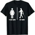 thumbnail image 1 of Funny Hiker Hiking Your Wife My Wife T-Shirt, 1 of 5