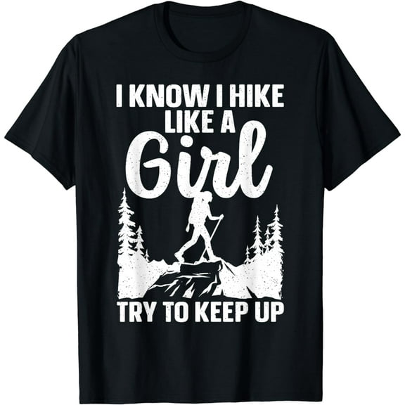 Funny Hiking Art For Girls Women Mountaineer Hiking Lover T-Shirt