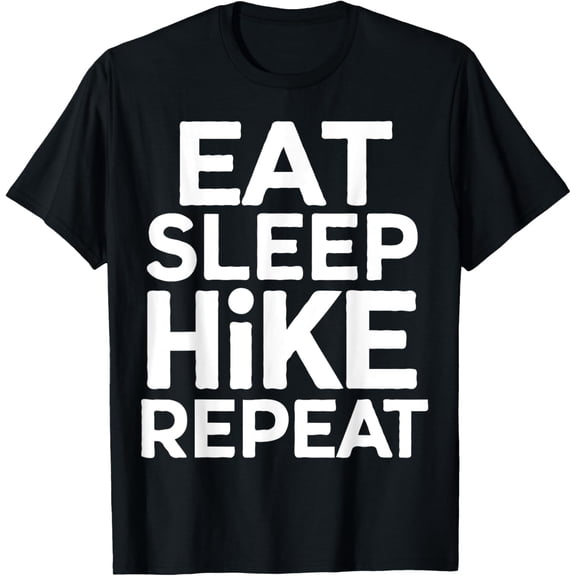 Funny Hiking Eat Sleep Hike Repeat T-Shirt