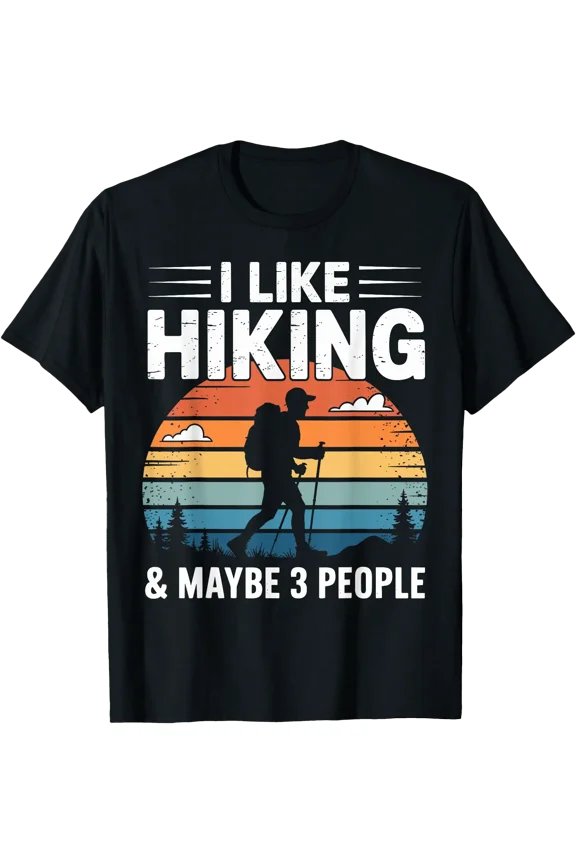 Funny Hiking Graphic T-Shirt for Outdoor Lovers - Perfect Gift for Hikers
