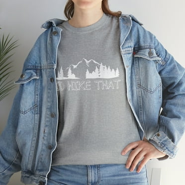 Funny Hiking Lover I'd Hike That T-Shirt