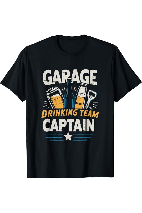 Funny Hilarious Garage Drinking Team Captain T-Shirt