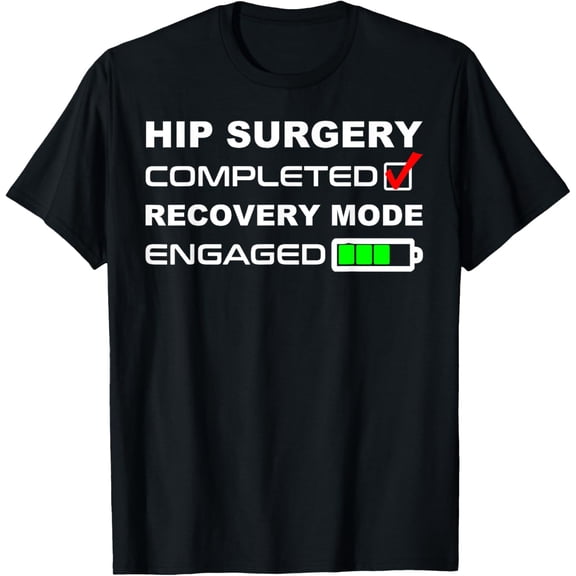 Funny Hip Replacement Surgery Recovery Get Well Soon T Shirt T-Shirt