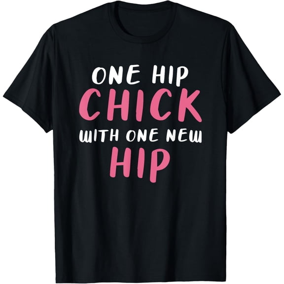 Funny Hip Replacement Surgery Recovery Gift for Women One Hip Chick With One New Hip Graphic T-Shirt Retro Post-Op Apparel Comfortable Cotton Tee