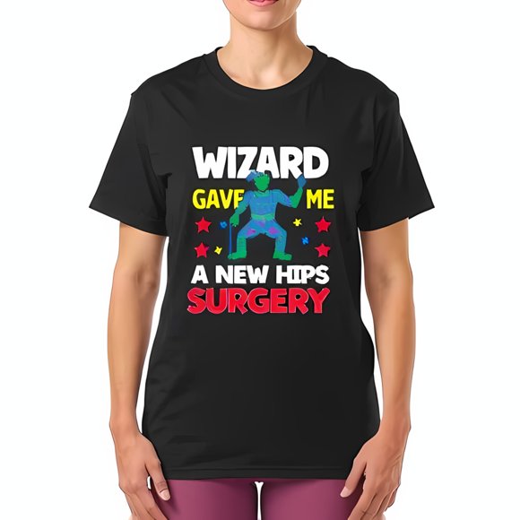 Funny Hip Replacement Surgery T-Shirt - Wizard Graphic & Playful Text - Cotton Short Sleeve Tee for Recovery Gift