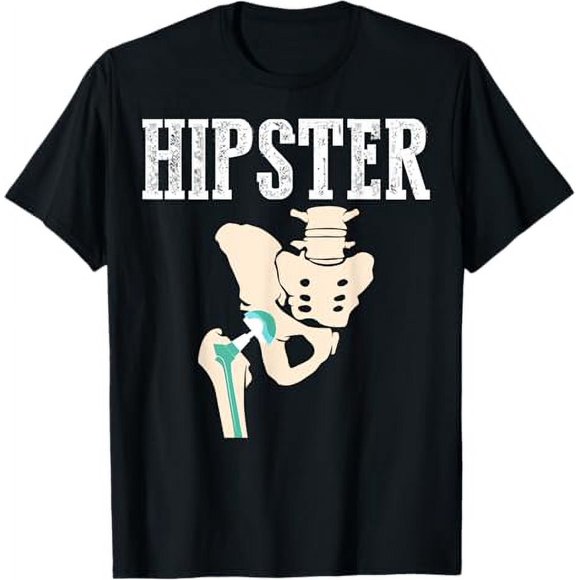 Funny Hipster | Cool Hip Replacement Gift Surgery Patient T-Shirt