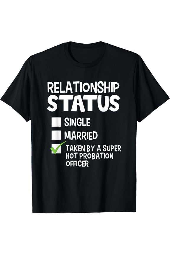 Funny His and Her Gift Probation Officer Relationship Status T-Shirt