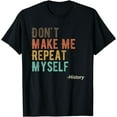 thumbnail image 1 of Funny History Pun Quotes History Teacher History Buff T-Shirt, 1 of 3