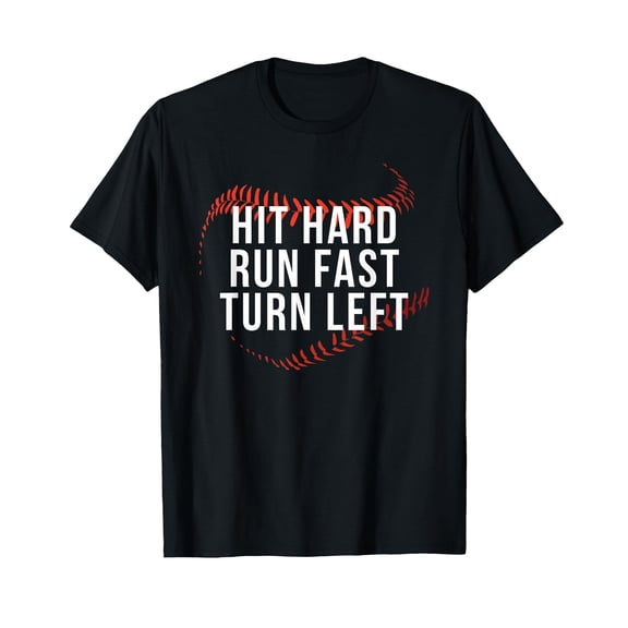 Funny Hit Hard Run Fast Turn Left Baseball Player T-Shirt for Fans and Players