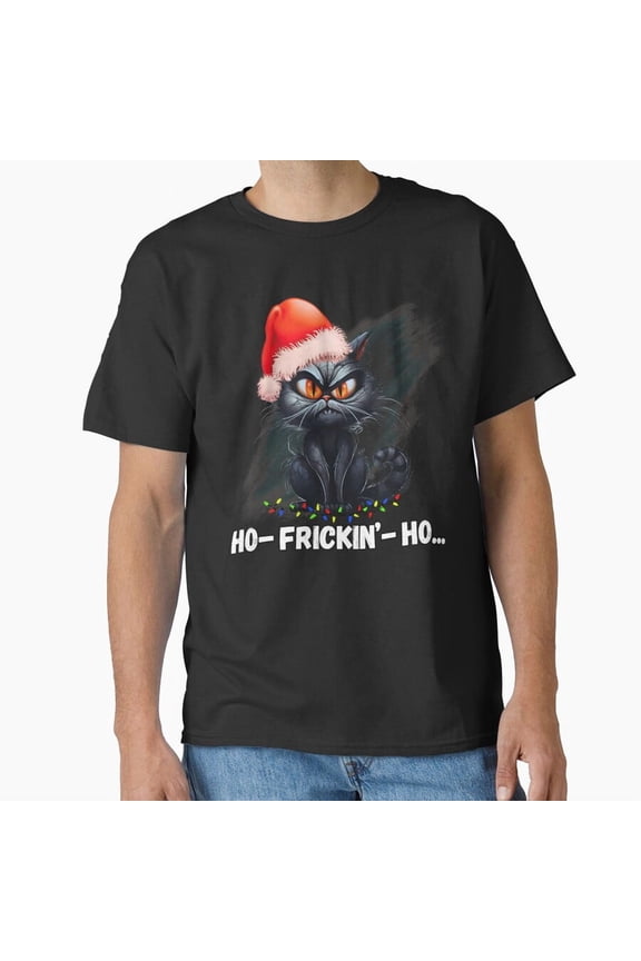 Funny Ho Frickin' Ho Grumpy Christmas Cat With A St. Nick Hat Holiday G17446 Unisex T-Shirt, Up to Size 5XL
