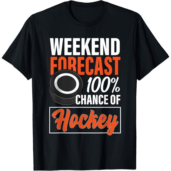 Funny Hockey Lovers Weekend Forecast Chance of Hockey T-Shirt