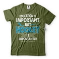 thumbnail image 1 of Funny Hockey Shirt Education Is Important But Hockey Is Importanter Shirt Hockey Joke Shirt (Large Military Green), 1 of 6