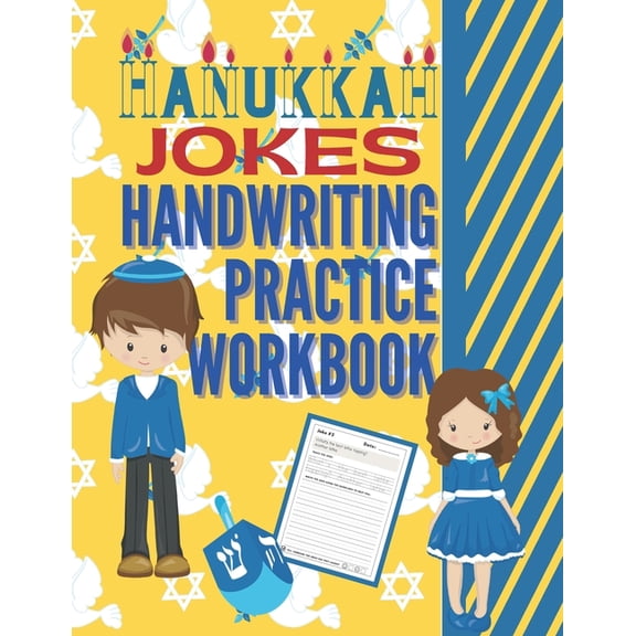 Funny Holiday Handwriting Practice: Hanukkah Jokes Handwriting Practice Workbook : 80 Hanukkah Jokes about the Festival of Lights, dreidels, latkes, Chanukah gifts, jelly donuts and more to Practice Printing Penmanship for Kids in Kindergarten First Grade and Second Grade (Paperback)