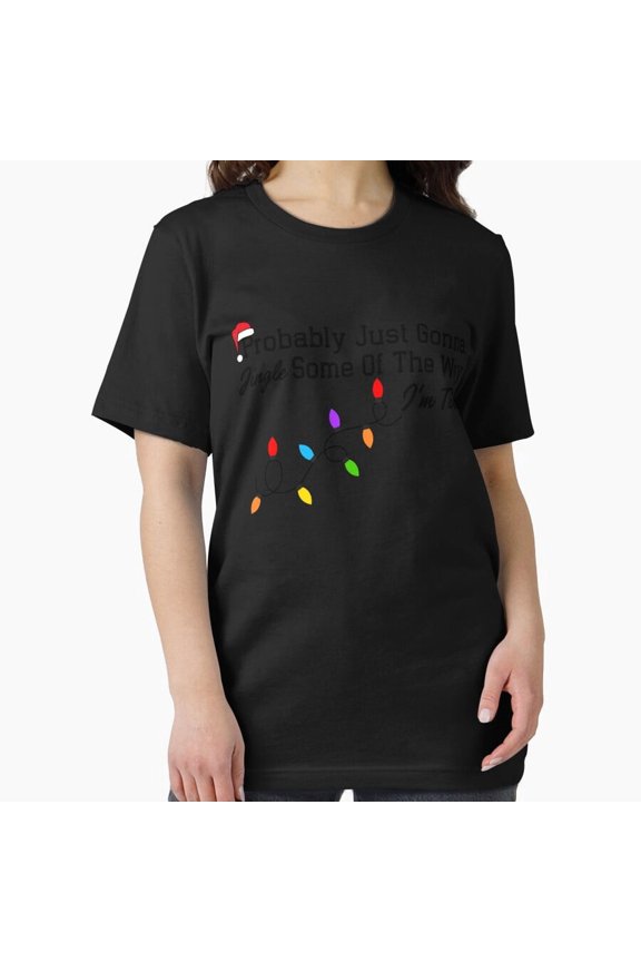 Funny Holiday Probably Just Gonna Holiday Some Way Im Tired Unisex T-Shirt, up to Size 5XL