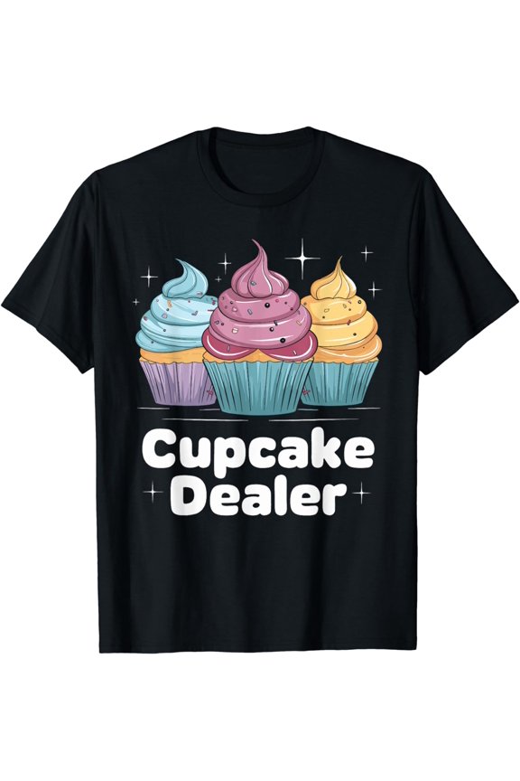 Funny Home Baking Cupcake Dealer Baker Pastry Chef T-Shirt