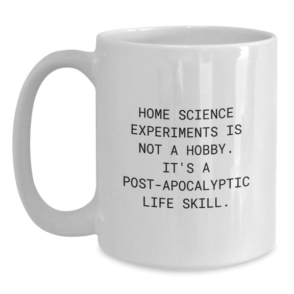 Funny Home Science Experiments Gifts for Men from Friends, Unique Christmas Unique Gifts for Home Science Experiments Enthusiasts, White Coffee Mug with Inspirational Quote