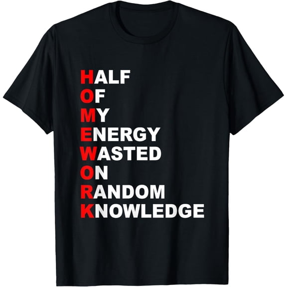 Funny Homework-Acronym Gift For School Student Boys Girls T-Shirt