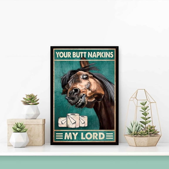 Funny Horse Toilet Your Butt Napkins My Lord Print, Horse In Toilet Decor, Restroom Decor, Funny Bathroom Wall Art, Farmhouse Decor #2587, Unframed Poster Size 12x18