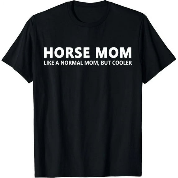 Funny Horseback Riding Mom Horse Mom T-Shirt Unisex S-5XL Hot Trending Shirt, Vintage Birthday Gift