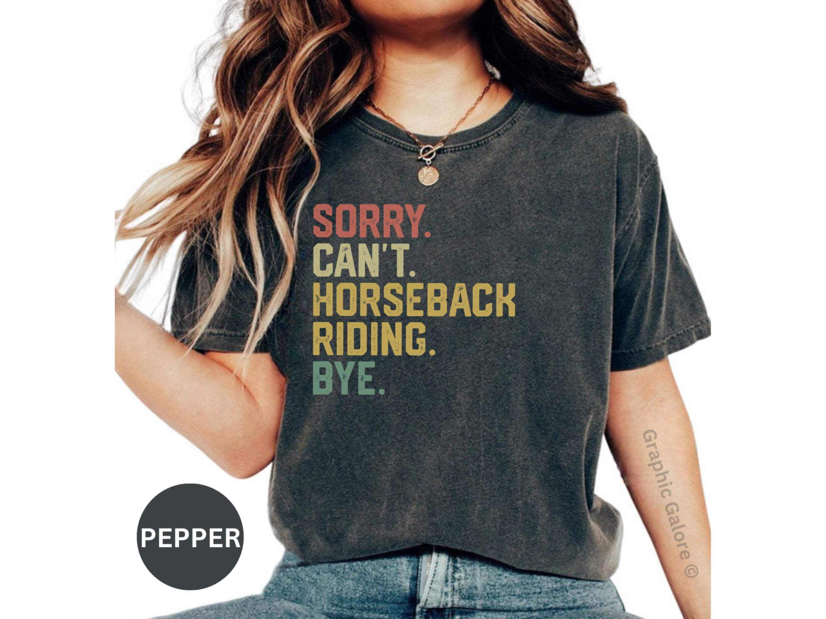 Funny Horseback Riding Quote T-Shirt, Equestrian Novelty Tee, Horse Lover Gift, Sorry Cant Horseback Riding Shirt, Horseback Riding Gift