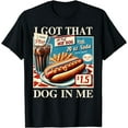 thumbnail image 1 of Funny Hot Dog Combo I Got That Dog In Me Retro Men Women T-Shirt, 1 of 2