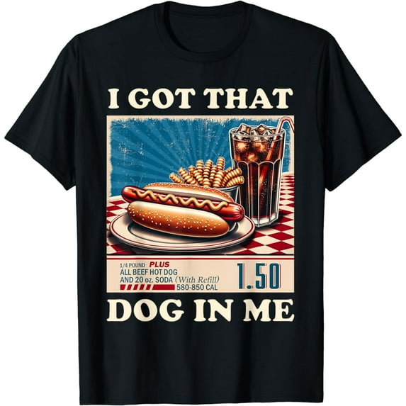 Funny Hot Dog Combo I Got That Dog In Me Retro Men Women T-Shirt
