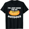 thumbnail image 1 of Funny Hot Dog Lover I'm Just Here For The Hot Dogs T-Shirt, 1 of 4
