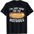 thumbnail image 1 of Funny Hot Dog Lover I'm Just Here For The Hotdogs T-ShirtMen's and women's gift, black and white T-shirt, size: Extra large S-4XL, 1 of 4