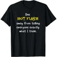 thumbnail image 1 of Funny Hot Flash Menopause Humor Adult Midlife Joke Playful Gag Unisex T-Shirt, up to size 5XL, 1 of 2