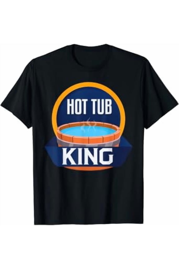 Funny Hot Tub King Relax Spa Sauna Party Hot Water Bath T-Shirt