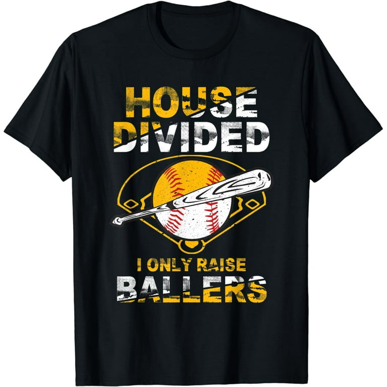 House Divided I Only Raise Ballers Softball Baseball T Shirt House Divided I Only Raise Ballers Softball Baseball T Shirt