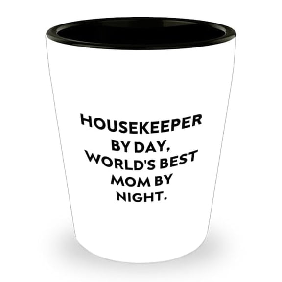 Funny Housekeeper By Day, World's Best Mom By Night Shot Glass Gifts for Housekeeper Graduation
